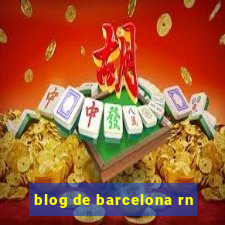 blog de barcelona rn